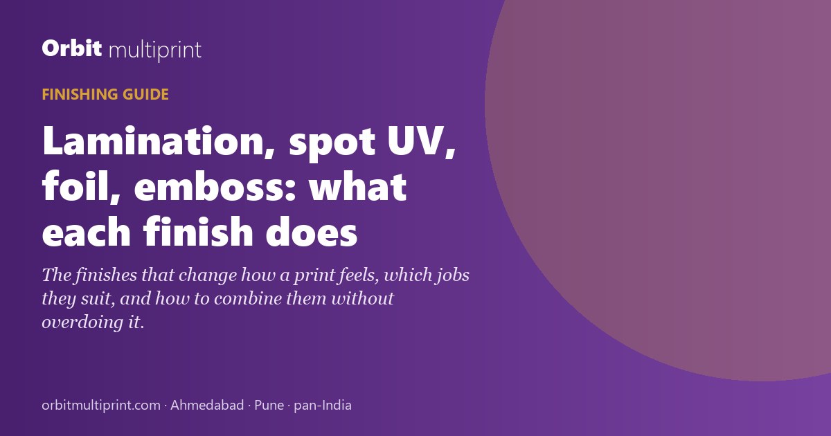 Print finishes guide: lamination, spot UV, foil and embossing